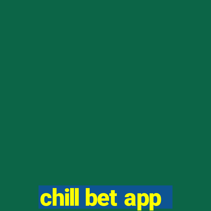 chill bet app